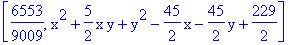 [6553/9009, x^2+5/2*x*y+y^2-45/2*x-45/2*y+229/2]